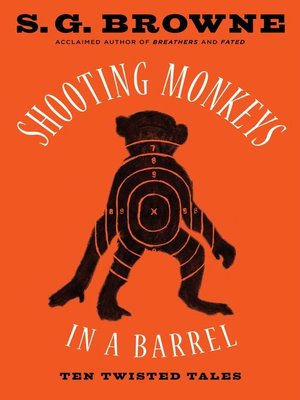 cover image of Shooting Monkeys in a Barrel